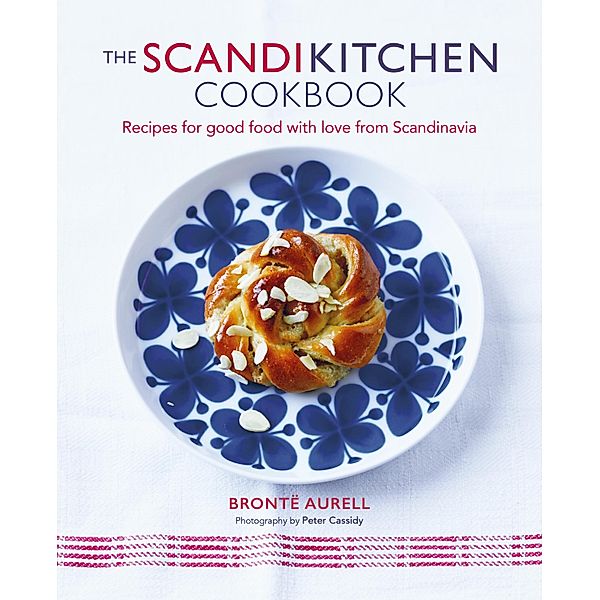 The ScandiKitchen Cookbook, Bronte Aurell