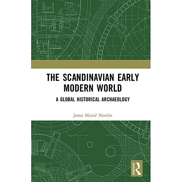 The Scandinavian Early Modern World, Jonas Monié Nordin