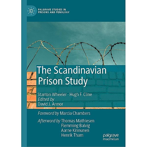 The Scandinavian Prison Study / Palgrave Studies in Prisons and Penology, Stanton Wheeler, Hugh F. Cline