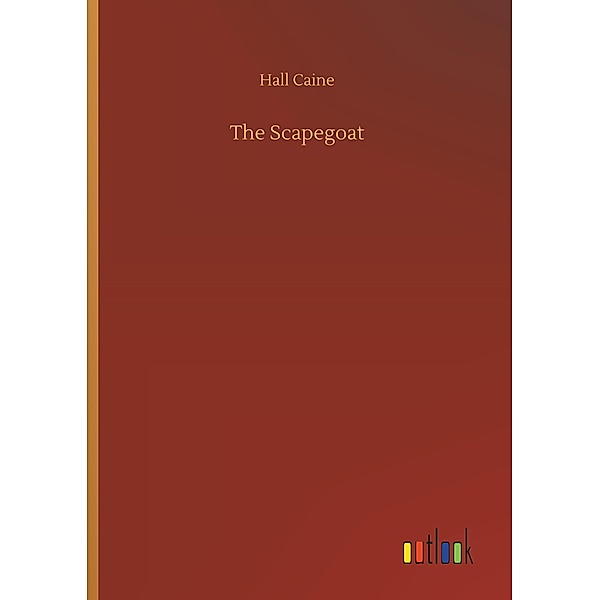 The Scapegoat, Hall Caine