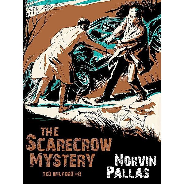 The Scarecrow Mystery (Ted Wilford #8) / Wildside Press, Norvin Pallas