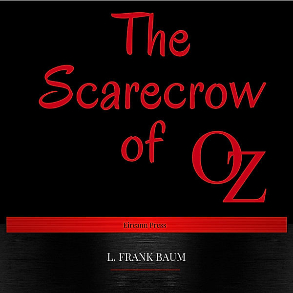 The Scarecrow of Oz, L. Frank Baum