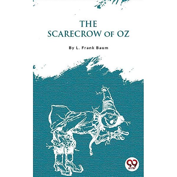 The Scarecrow Of Oz, L. Frank Baum