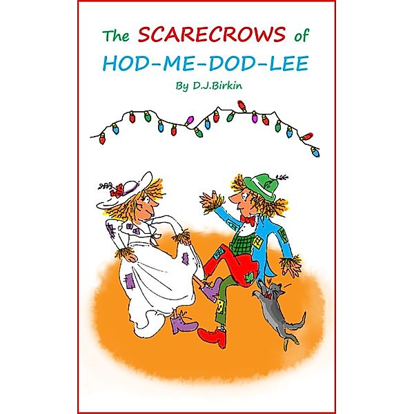 The Scarecrows of Hodmedodlee, D J Birkin