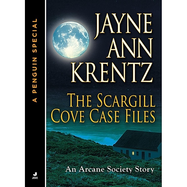 The Scargill Cove Case Files / An Arcane Society Novel, Jayne Ann Krentz