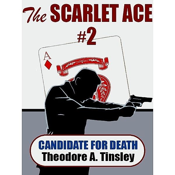 The Scarlet Ace #2: A Candidate for Death / Wildside Press, Theodore A. Tinsley