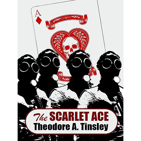 The Scarlet Ace, Theodore A. Tinsley