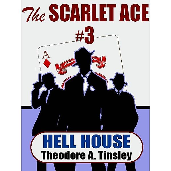 The Scarlet Ace #3: Hell House / Wildside Press, Theodore A. Tinsley