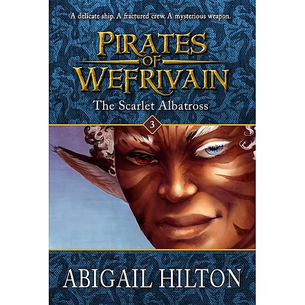 The Scarlet Albatross (Pirates of Wefrivain, #3) / Pirates of Wefrivain, Abigail Hilton