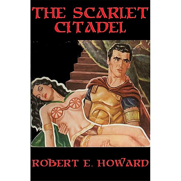 The Scarlet Citadel / Positronic Publishing, Robert E. Howard