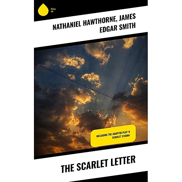 The Scarlet Letter, Nathaniel Hawthorne, James Edgar Smith