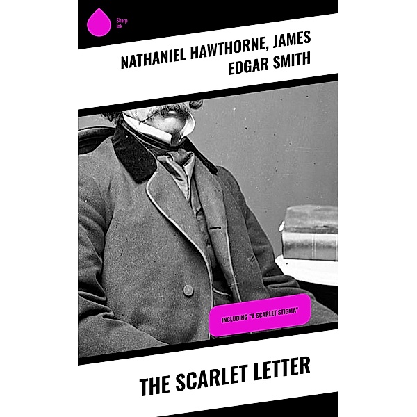 The Scarlet Letter, Nathaniel Hawthorne, James Edgar Smith