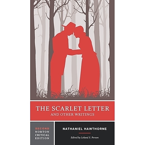 The Scarlet Letter and Other Writings - A Norton Critical Edition, Nathaniel Hawthorne
