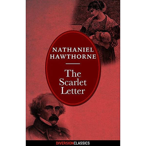 The Scarlet Letter (Diversion Classics), Nathaniel Hawthorne