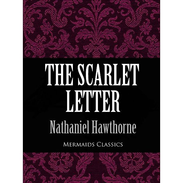 The Scarlet Letter (Mermaids Classics) / eBookIt.com, Nathaniel Hawthorne