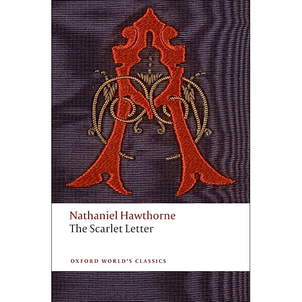 The Scarlet Letter / Oxford World's Classics, Nathaniel Hawthorne