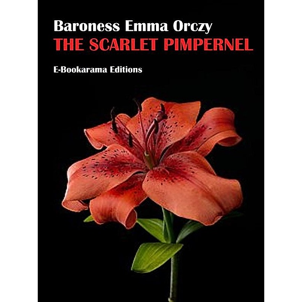The Scarlet Pimpernel, Baroness Emma Orczy