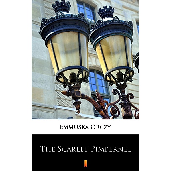 The Scarlet Pimpernel, Emmuska Orczy