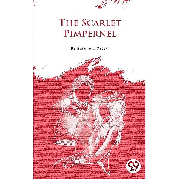 The Scarlet Pimpernel, Baroness Orczy