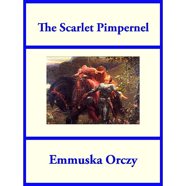 The Scarlet Pimpernel, Emmuska Orczy