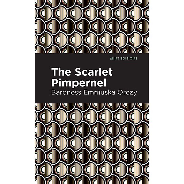 The Scarlet Pimpernel / Mint Editions (Grand Adventures), Emmuska Orczy