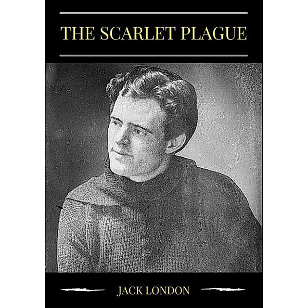 The Scarlet Plague, Jack London