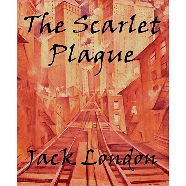 The Scarlet Plague, Jack London