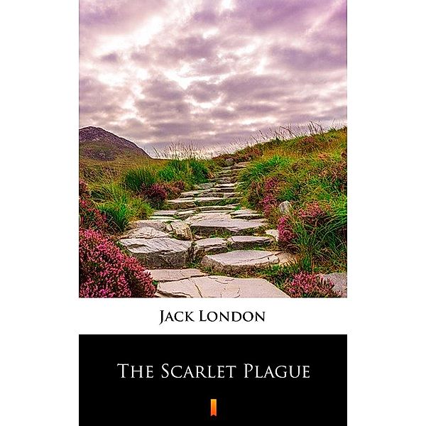 The Scarlet Plague, Jack London