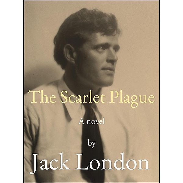 The Scarlet Plague, Jack London