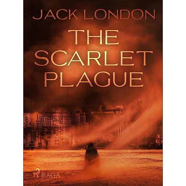 The Scarlet Plague / World Classics, Jack London