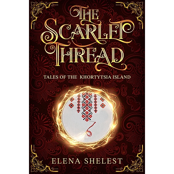 The Scarlet Thread (Tales of The Khortytsia Island) / Tales of The Khortytsia Island, Elena Shelest