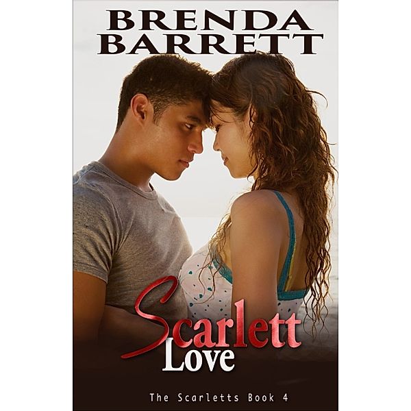 The Scarletts: Scarlett Love (The Scarletts: Book 4), Brenda Barrett