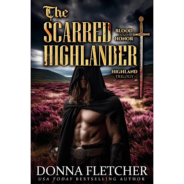 The Scarred Highlander (Blood & Honor Highland Trilogy, #1) / Blood & Honor Highland Trilogy, Donna Fletcher