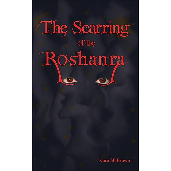 The Scarring of the Roshanra (The Coral and the Kingdom, #1) / The Coral and the Kingdom, Kara SB Brown