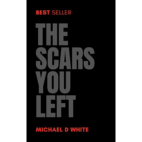 The Scars You Left, Michael White