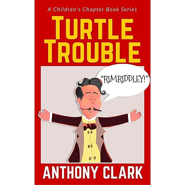 The Scatterbrained Magician Series: Turtle Trouble (The Scatterbrained Magician Series, #2), Anthony Clark