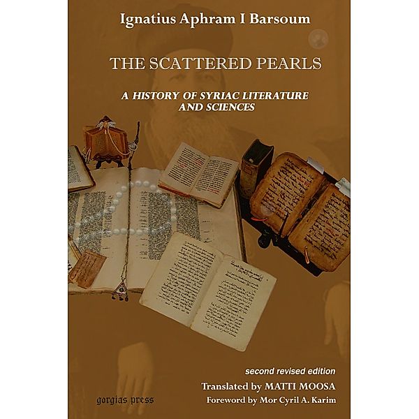 The Scattered Pearls: History of Syriac Literature and Sciences, Ignatius Aphram I Barsoum