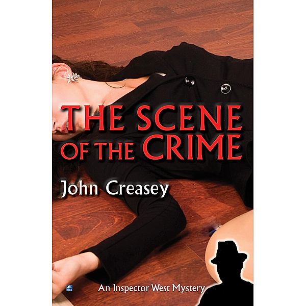 The Scene Of The Crime / Inspector West Bd.29, John Creasey