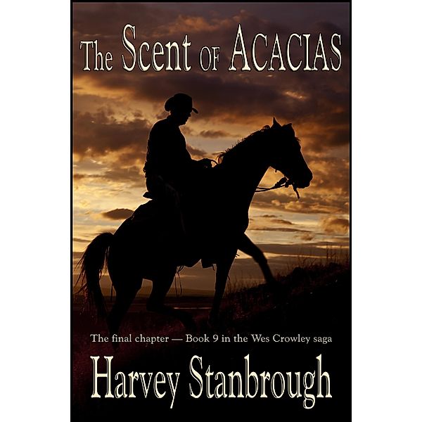 The Scent of Acacias (The Wes Crowley Series, #19) / The Wes Crowley Series, Harvey Stanbrough