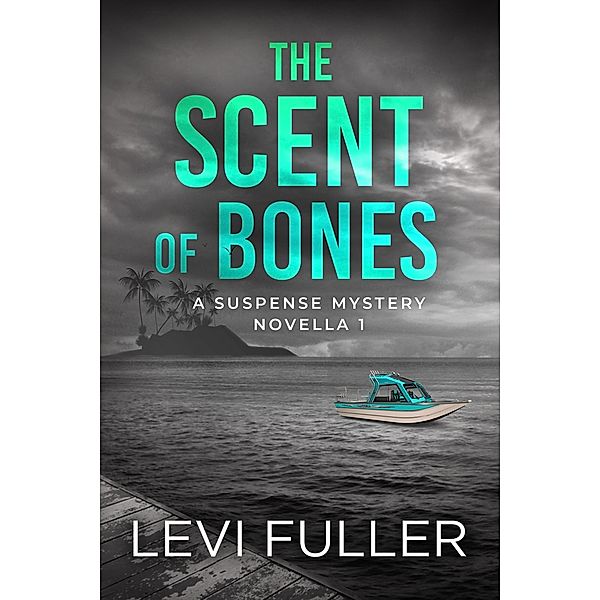 The Scent of Bones (Isle of Bute, #1) / Isle of Bute, Levi Fuller