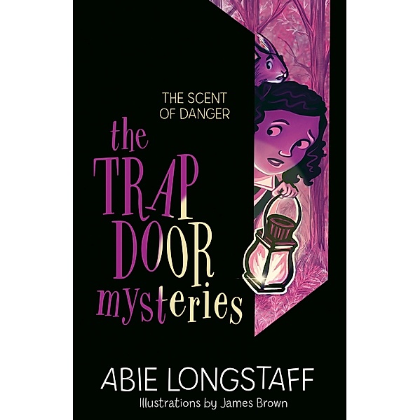 The Scent of Danger / The Trapdoor Mysteries Bd.2, Abie Longstaff