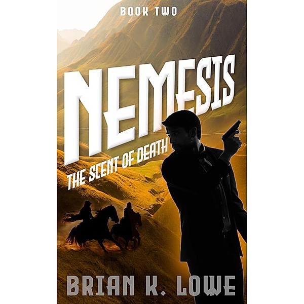 The Scent of Death (Nemesis, #2) / Nemesis, Brian K. Lowe