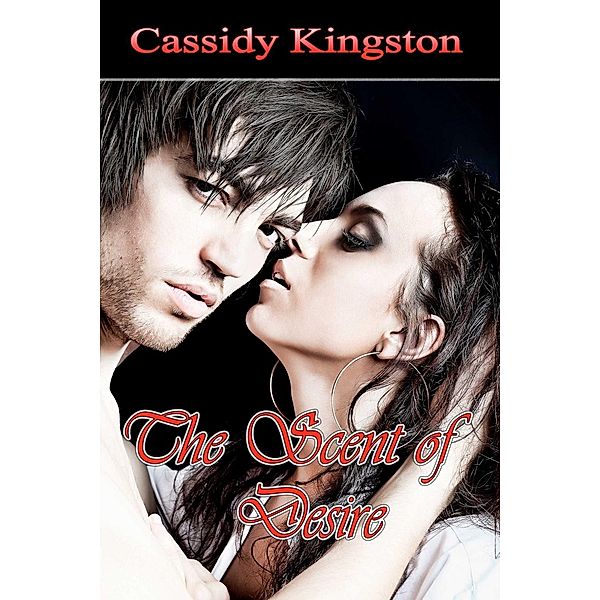 The Scent Of Desire, Cassidy Kingston