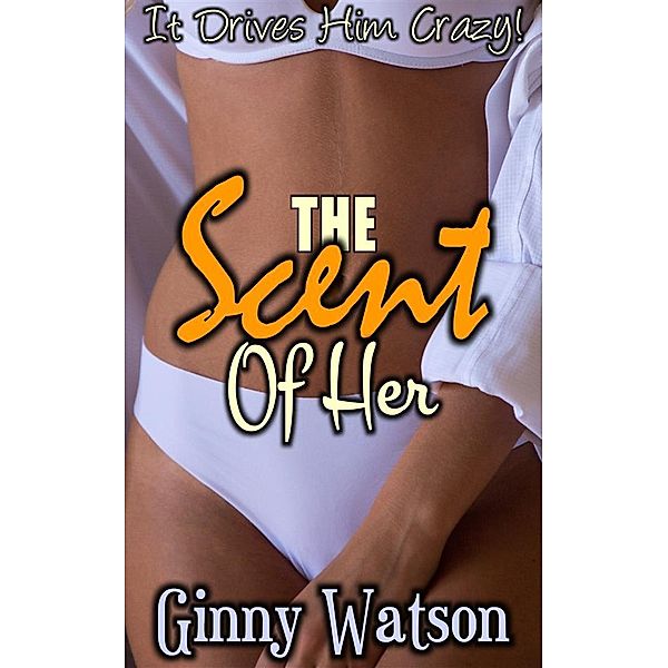 The Scent Of Her, Ginny Watson