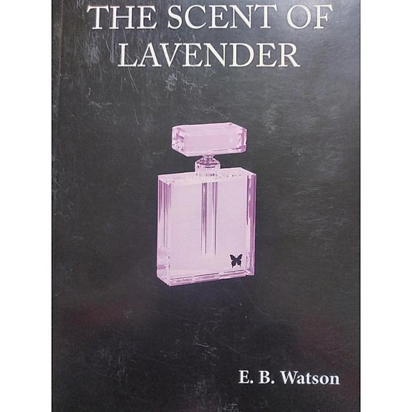 The Scent of Lavender (The Lavender Trilogy, #2) / The Lavender Trilogy, Earl Watson