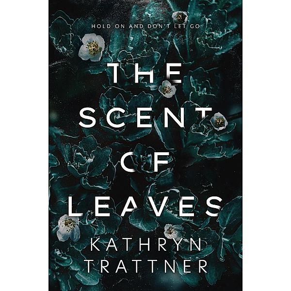 The Scent of Leaves, Kathryn Trattner