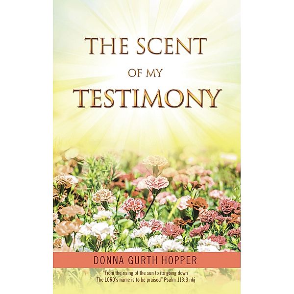 The Scent of My Testimony, Donna Gurth Hopper