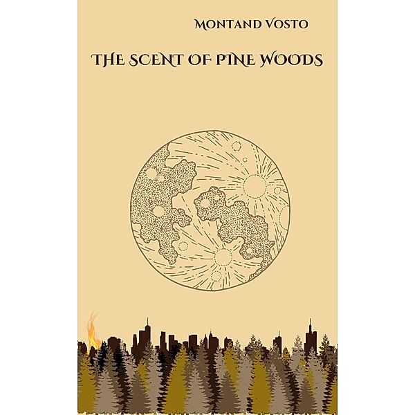 The scent of pine woods, Montand Vosto