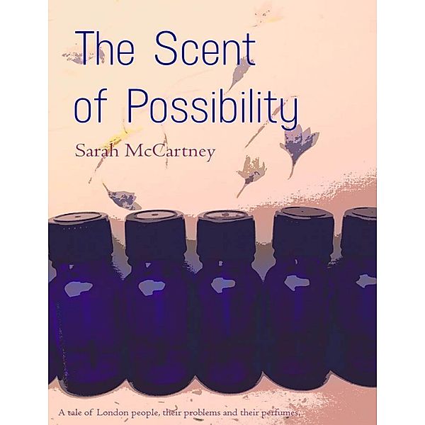 The Scent of Possibility, Sarah McCartney