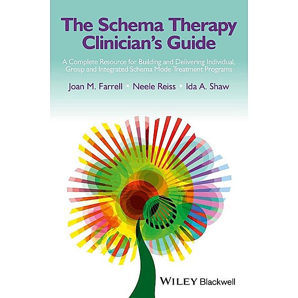 The Schema Therapy Clinician's Guide, Joan M. Farrell, Neele Reiss, Ida A. Shaw
